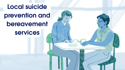 Illustration of two people talking over tea in the tones of blue with the words local suicide prevention and bereavement services