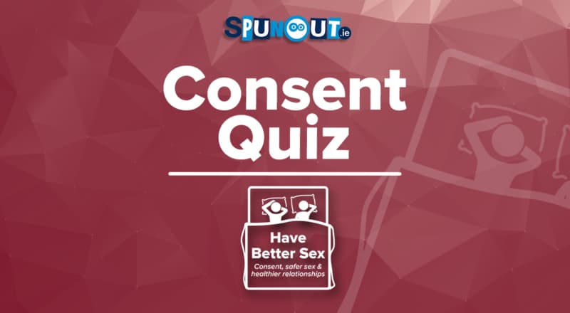 SpunOut.ie s Sexual Consent Quiz spunout