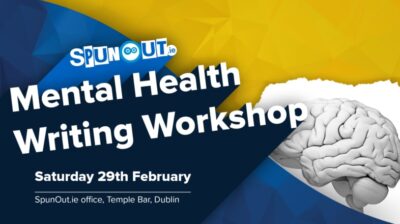 Sign up now for SpunOut.ie’s mental health writing workshop