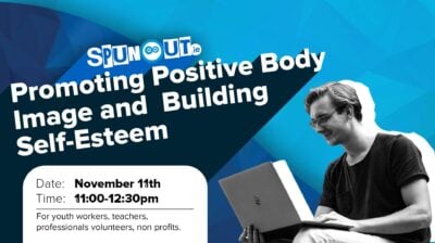 Sign up for our Promoting Positive Body Image and Self-Esteem Workshop