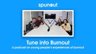 Tune in to Burnout podcast