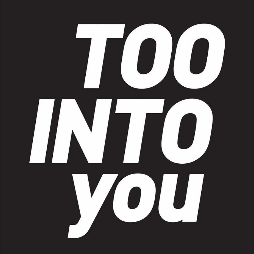 Too Into You
