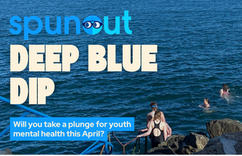 spunout Deep Blue Dip. Will you take a plunge for youth mental health this April? Behind text there is an image of people walking down stairs into the ocean.