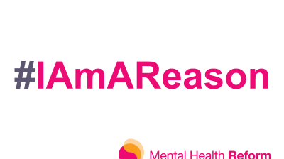 Mental Health Reform I Am A Reason poster
