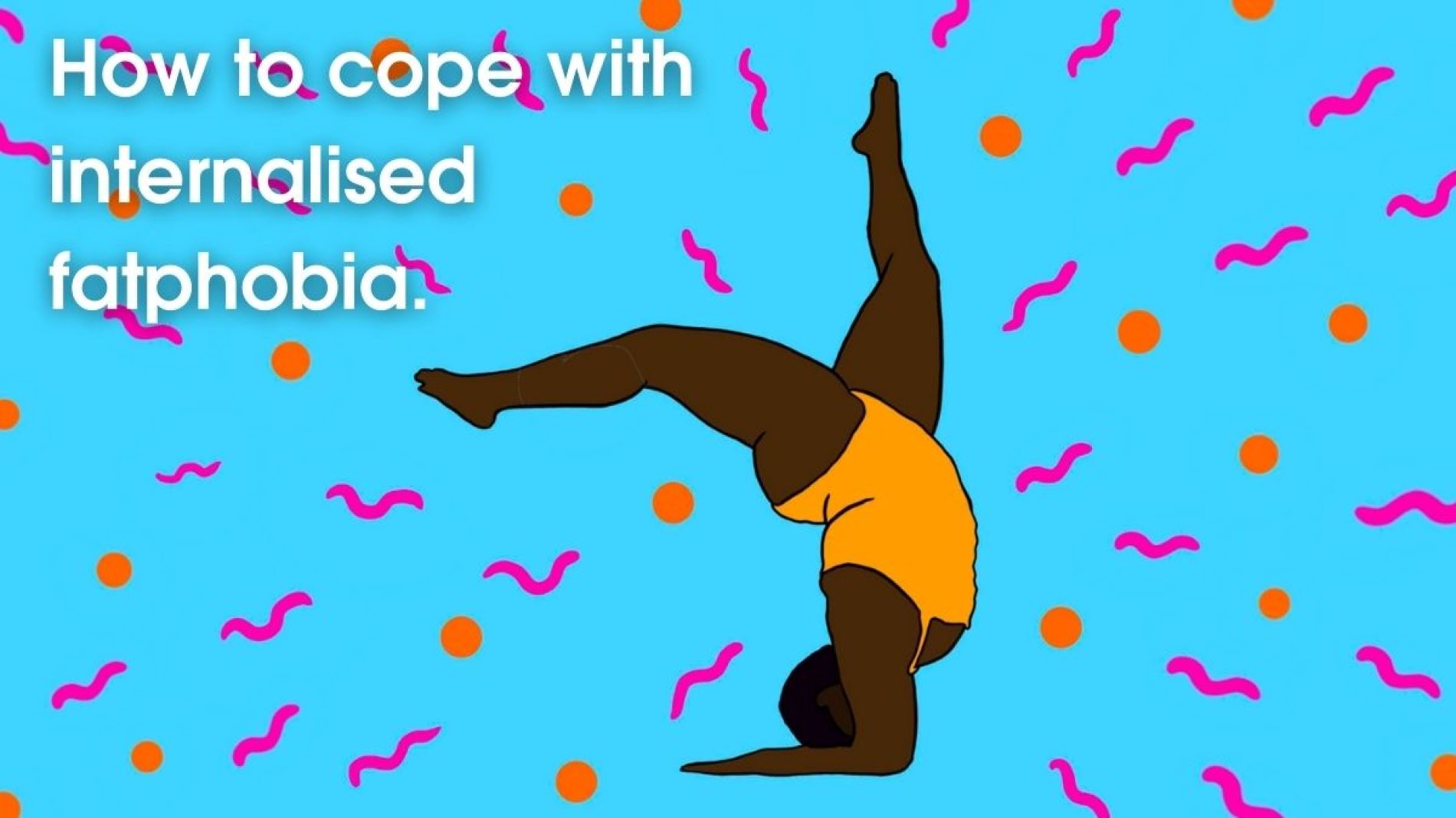 a feminine person with a larger body is illustrated doing a handstand. The backdrop has a dot and line pattern | How to cope with internalised fatphobia