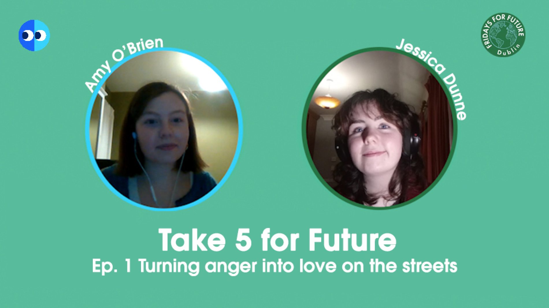 photos of two young people against a green background text reads 'take 5 for Future episode 1 turning anger into love on the streets